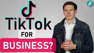 TIKTOK FOR BUSINESS (What You Need to Know about TikTok Social Media Marketing)