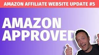 Approved By Amazon, SEO, and more! - Affiliate Marketing Website Update #5