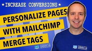 MailChimp Merge Tags - Personalize Your Landing Pages For Higher Conversions