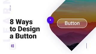 How To Design Buttons In Elementor | 8 EASY Elementor Button Styles You Can Create In 5 min