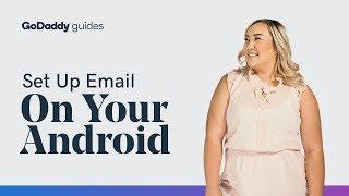 How to Set Up Email On Your Android Device