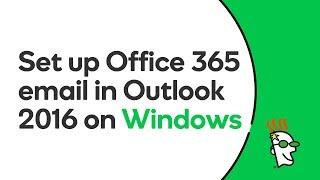 GoDaddy Office 365 Email Setup in Outlook 2016 (Windows) | GoDaddy