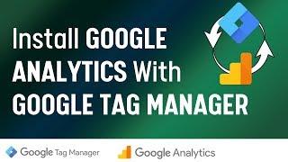 Install Google Analytics with Google Tag Manager