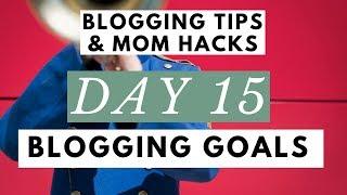 Create Smart Goals for Your Blogging Business  Blogging Tips & Mom Hacks Series DAY 15