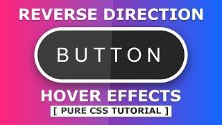 Reverse Direction Button Hover Effects - CSS Hover Effects - Pure CSS Tutorial