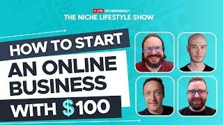 HOW TO START AN ONLINE BUSINESS WITH $100 - The NICHE LIFESTYLE SHOW