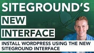 How To Install Wordpress using the Brand New Siteground Interface