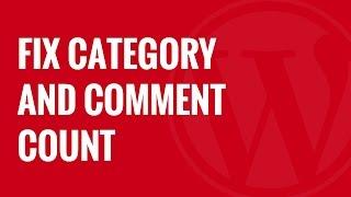 How to Fix Category and Comment Count After WordPress Import