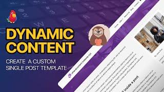 How to Replace The Single Post Template in WordPress Using Dynamic Content & Custom Layouts