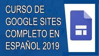 Curso de Google Sites En Español 2019 (Completo)