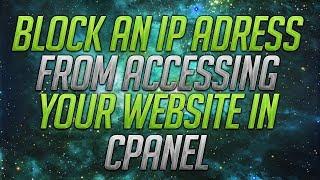 How To Block An IP Address From Accessing Your Website In cPanel