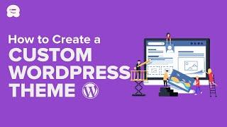 How to Create a Custom WordPress Theme (Without Any Code)