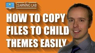 How To Duplicate Files From The Main WordPress Theme To The Child Theme | WP Learning Lab