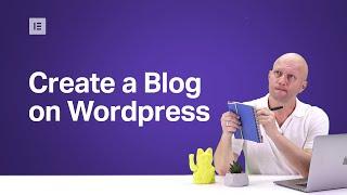 How to Create a Blog on WordPress