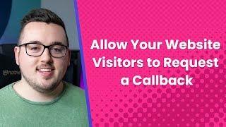 How to Allow Your Website Visitors to Request a Callback