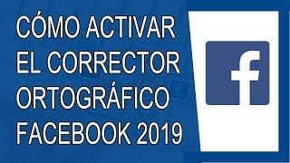Cómo Activar el Corrector Ortográfico en Facebook 2019