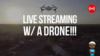 DJI Mavic Pro: Live Streaming with a Drone Test!!!