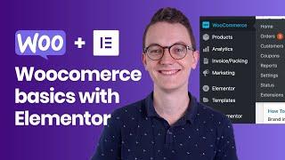 The Basics for WooCommerce with Elementor Pro - Everything you need to know
