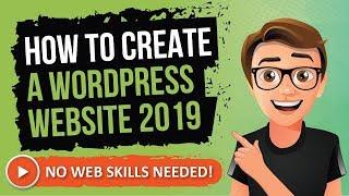 How To Create A WordPress Website 2019 [Made Easy]