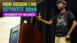 HOW DESIGN LIVE 2016 | ROBERTO BLAKE KEYNOTE | Social Media for Creatives