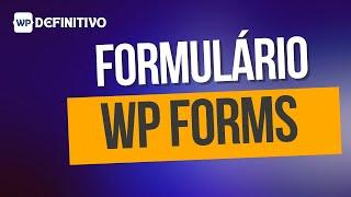 WP FORMS | Formulário de Contato no WordPress