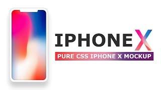 Pure CSS iPhone X Mockup - CSS only iPhone X Design - Tutorial