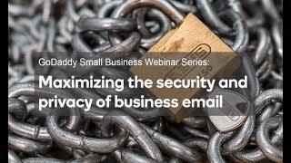 Webinar: How to maximize the security and privacy of business data | GoDaddy