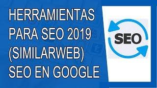 Herramientas SEO 2019 - SimilarWeb Tutorial