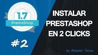 Curso PrestaShop 1.7 #2 Instalar PrestaShop en 2 clicks