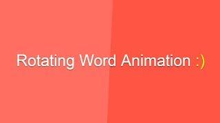 Rotating Words Animations - Pure Css Tutorials - Tutorial will be uploaded soon