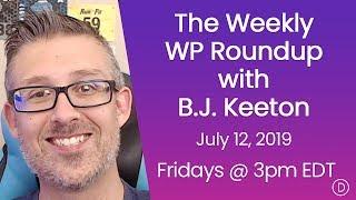 The Weekly WP Roundup with B.J. Keeton (July 12, 2019)
