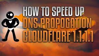 How To Speed Up DNS Propogation Using Cloudflare's 1.1.1.1