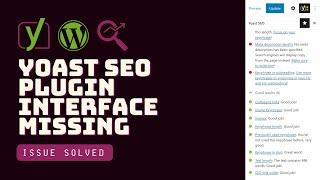 Yoast SEO Interface Disappeared Missing or Lost on WordPress Posts Editor Issue: How To Fix? SOLVED