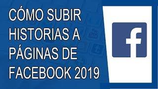 Cómo Subir Historias a una Página de Facebook 2019