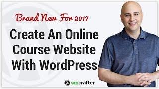 How To Create An Online Course Website With WordPress 2017