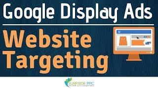 Google Display Ads Website Targeting - How to Target Website Placements with Google Ads