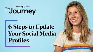 6 Steps to Update Your Social Media Profiles