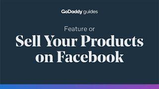 Feature or Sell Your Products On Facebook