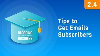 Tips to Convert Blog Traffic into Email Subscribers [2.4]