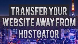 How To Transfer Your Website Away From HostGator.com