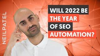 3 SEO Trends in Automation for 2022 (Trend #3 Is Coming Sooner Than You Think)