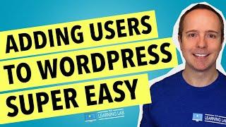 Adding Users To WordPress - How To Add New Users To Your WordPress Site