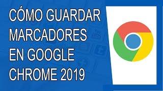Cómo Guardar Marcadores en Google Chrome 2019