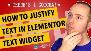 The Elementor Justify Text "Gotcha!" And How To Avoid It