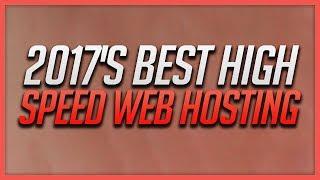 2017's Best High Speed Web Hosting