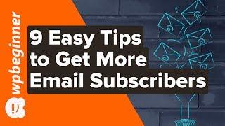 9 Easy Tips on How to Get More Email Subscribers [And To Grow Your List]