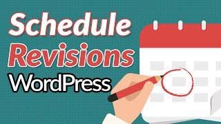 How to Schedule Blog Post Revisions in WordPress