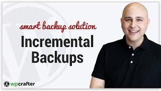 How To Backup Your WordPress Website The Smarter Way With Incremental Backups
