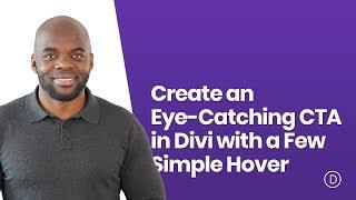 How to Create an Eye Catching CTA in Divi with a Few Simple Hover Effects