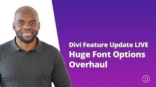 Divi Feature Update LIVE - Huge Font Options Overhaul